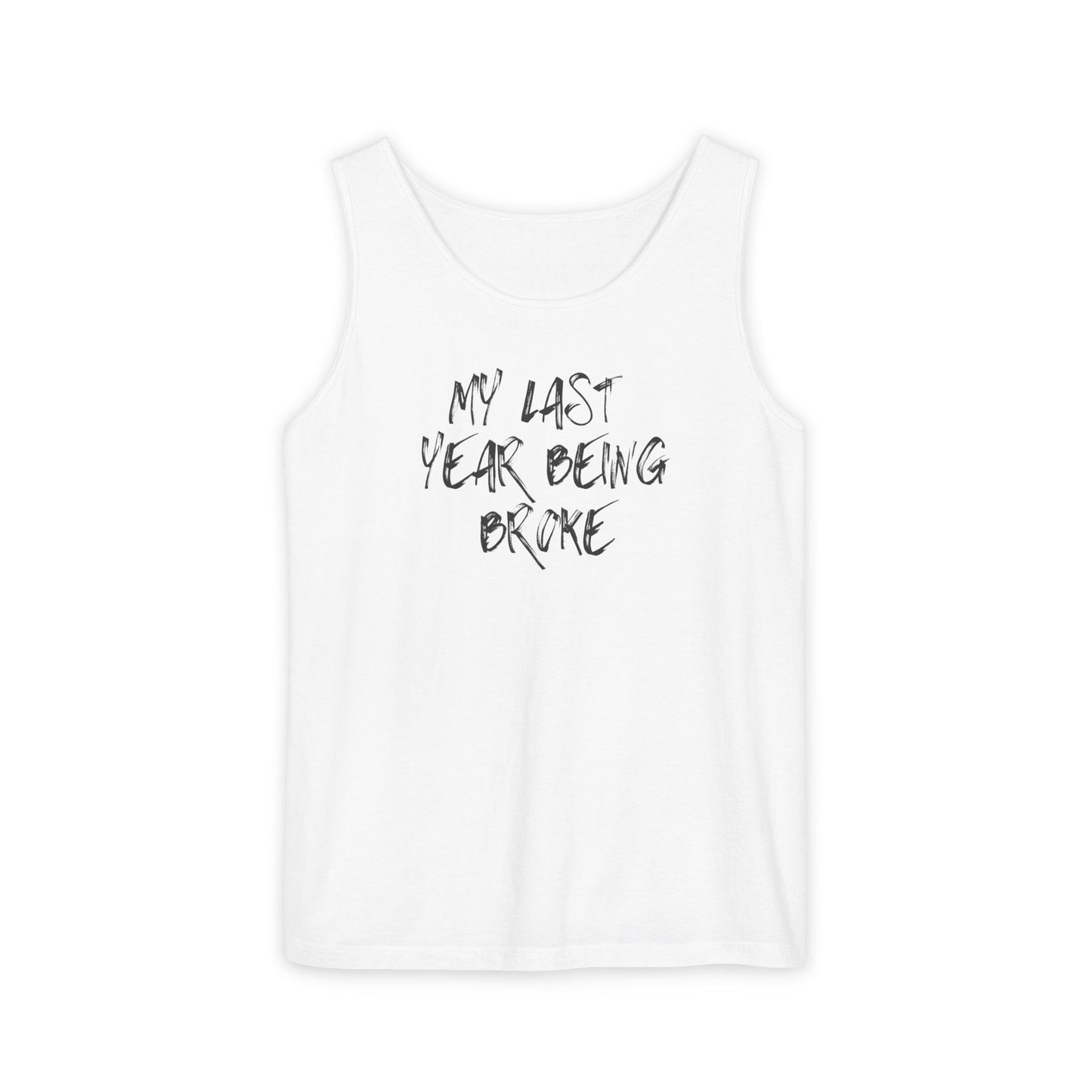 Last Year Being Broke Tank top