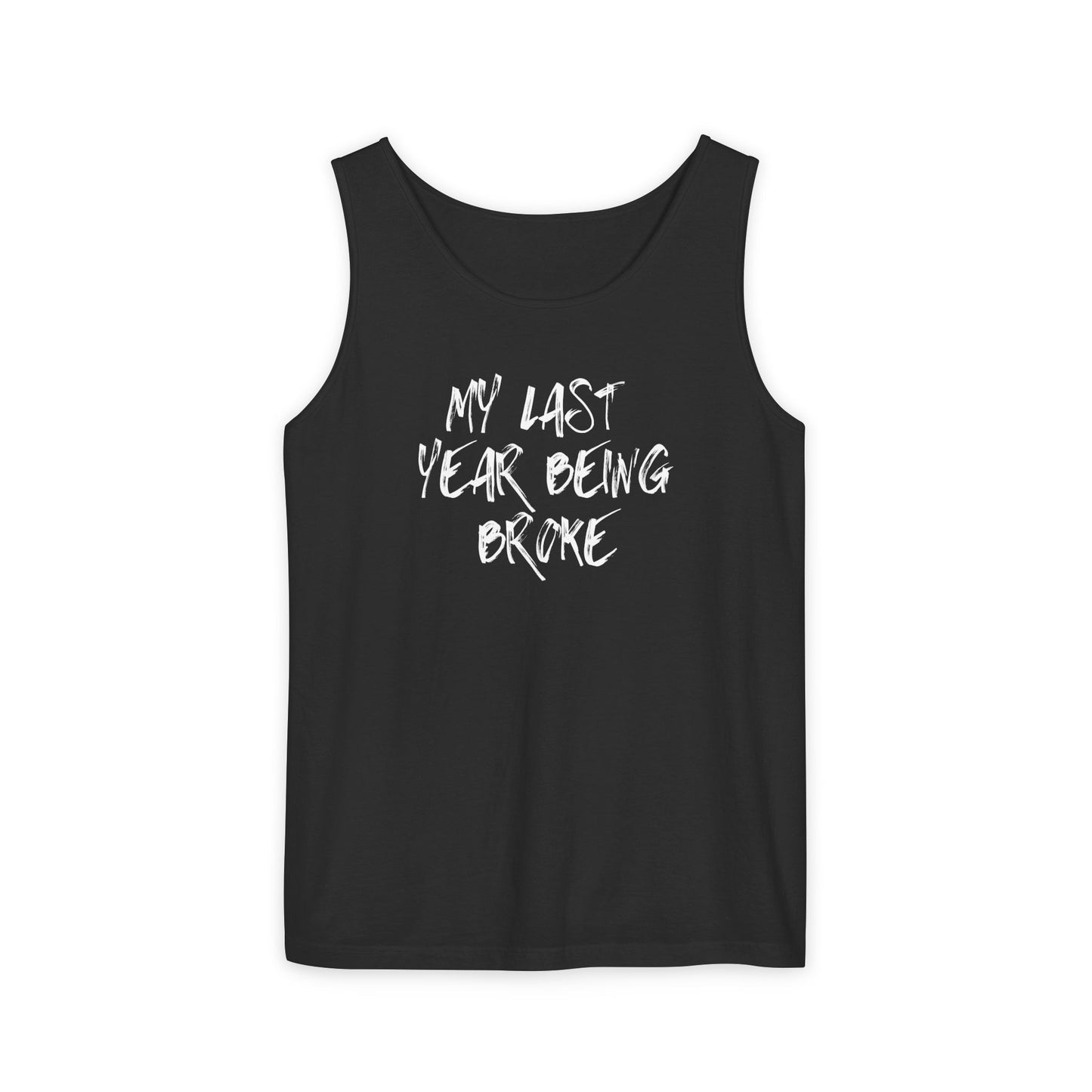 Last Year Being Broke Tank top