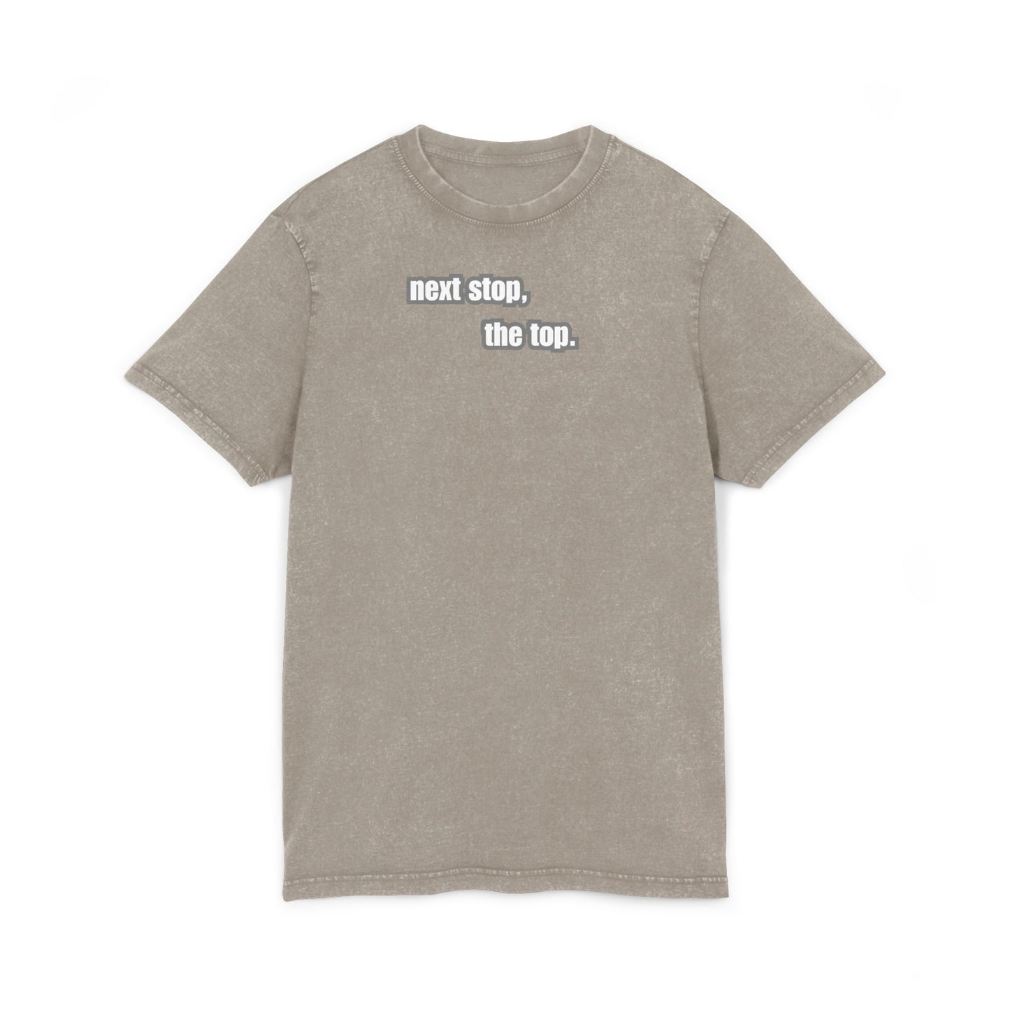 Next stop, The top, Acid wash tee